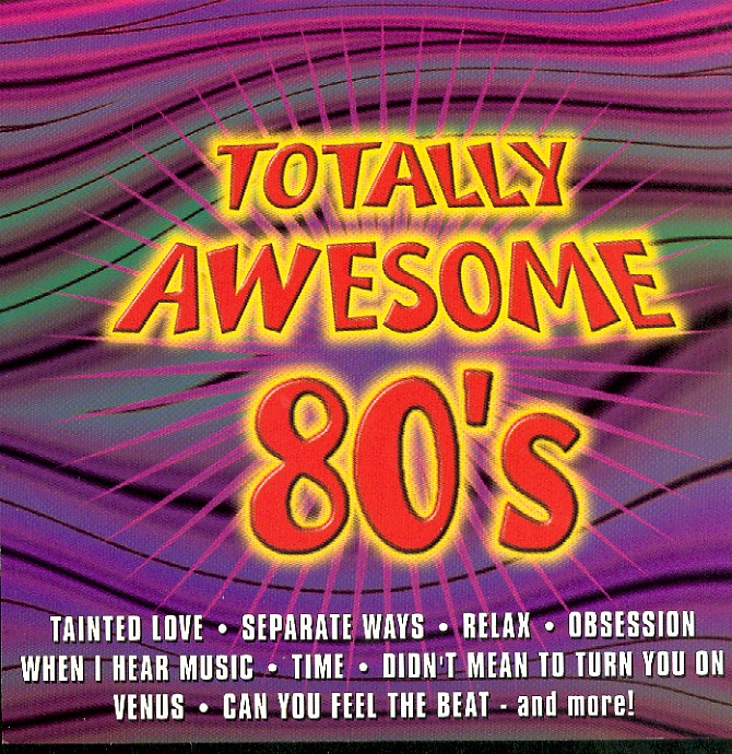 Totally Awesome 80s
