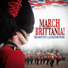 March Brittania! - The Most Popular Military Music - Various Artists