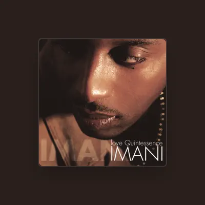 Listen to Imani, watch music videos, read bio, see tour dates & more!