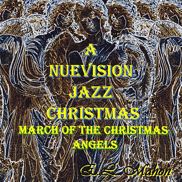 A Nuevision Jazz Christmas, Vol. 1: March of the Christmas Angels