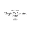 Jean Claude Ades - I Begin to Wonder 2008 (Jerome Isma-ae Remix)