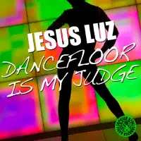 Dancefloor Is My Judge (Plastik Funk Remix) — Jesus Luz