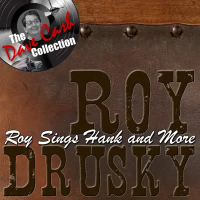 Roy Sings Hank and More - [The Dave Cash Collection] - Roy Drusky