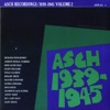 The Asch Recordings, 1939-1945
