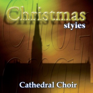 Christmas Styles: Cathedral Choir