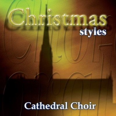 Christmas Styles: Cathedral Choir