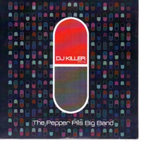 Dj Killer - The Pepper Pills Big Band