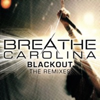 Blackout (The Remixes) - EP - Breathe Carolina
