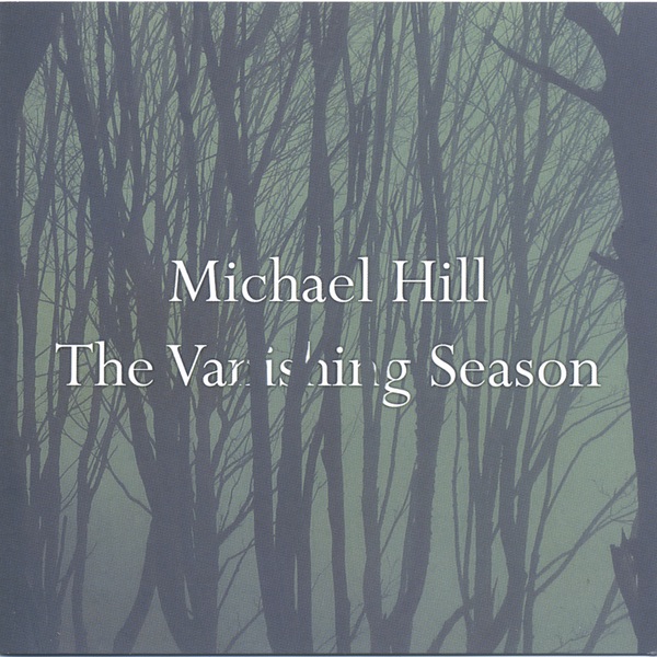 Обложка альбома «The Vanishing Season» — Michael Hill