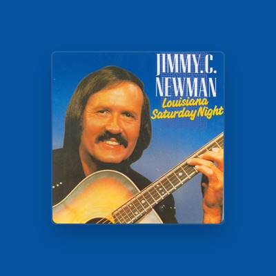 Jimmy C. Newman을(를) 듣고, 뮤직 비디오를 보고, 약력을 읽고, 투어 일정 등을 확인하세요!