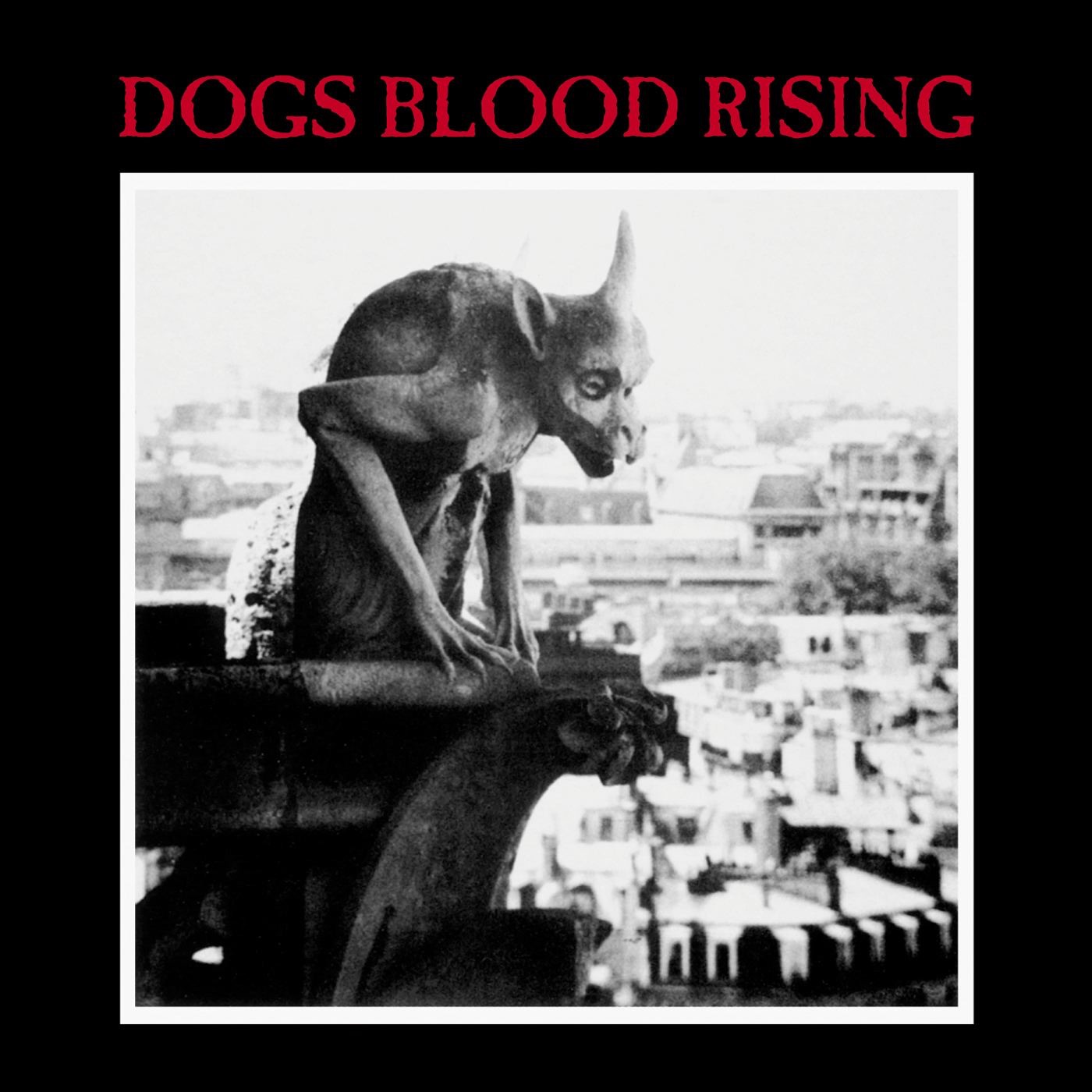 Dogs Blood Rising (Remastered)