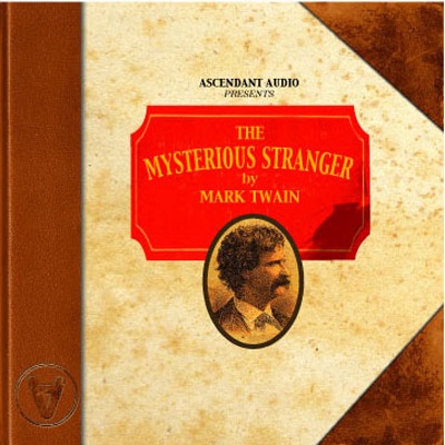 The Mysterious Stranger (Unabridged) [Unabridged Fiction]