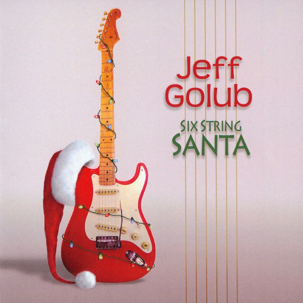 Обложка альбома «Six String Santa» — Jeff Golub