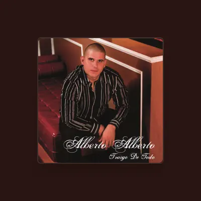 Listen to Alberto Alberto, watch music videos, read bio, see tour dates & more!