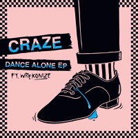 Dance Alone (Remixes) - Craze