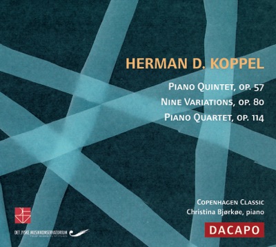 Koppel, Herman D.: Piano Quartet - 9 Variations - Piano Quintet