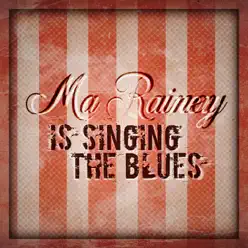 Ma Rainey Is Singing the Blues - Ma Rainey