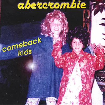 Ascolta 'Comeback Kids' di Abercrombie