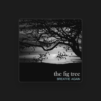 Listen to The Fig Tree, watch music videos, read bio, see tour dates & more!