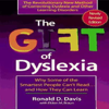 The Gift of Dyslexia: Why Some of the Smartest People Can't Read and How They Can Learn (Unabridged) - Ronald D. Davis & Eldon Braun