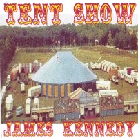 Tent Show - James Kennedy