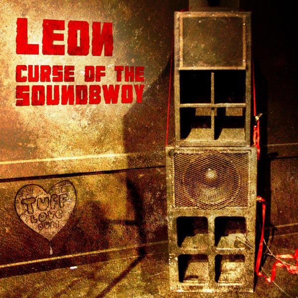 LEON Curse Of The Soundbwoy