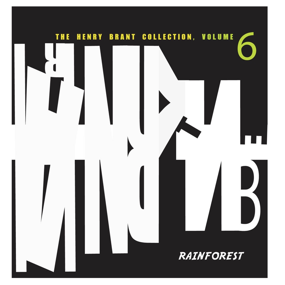 Обложка альбома «The Henry Brant Collection, Vol. 6» — Mary Nessinger, Stuart Sankey, Henry Brant, Elizabeth De Felice, Michele Eaton, Amy Snyder, Sarah Pflueger, Denise Kamradt, Eric Dirksen, Jennifer Harrison, John Dent, Gillian Benet, Nick Eanet, Marissa Regni, Gabrielle Shek, Ayako Yonetani, Nancy Obern, Anna Rogers, Arpad Muranyi, Jonas Tauber, Mark Conley & William Riley