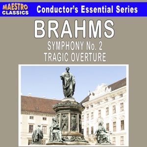Brahms: Symphony No. 2 - Tragic Overture