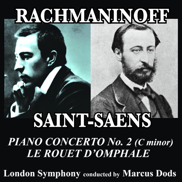 Rachmaninoff: Piano Concerto No.2 in C Minor - Saint-Saens: Le Rouet D'Omphale (Remastered)