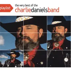 Playlist: the Very Best of the Charlie Daniels Band - Charlie Daniels