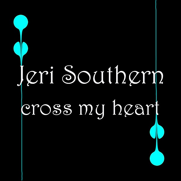 Обложка альбома «Cross My Heart» — Jeri Southern