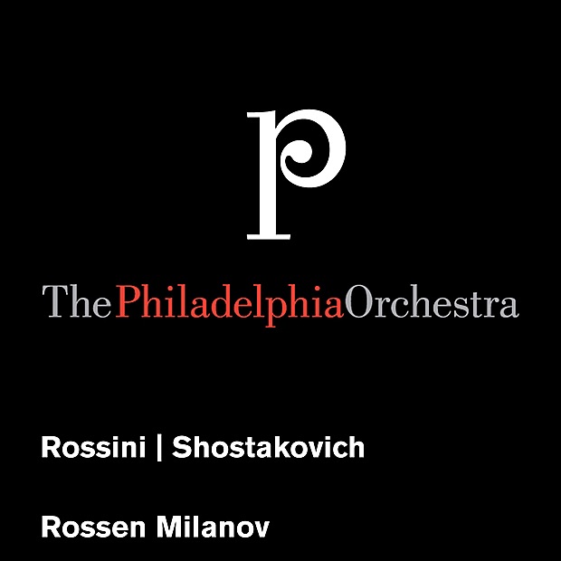 Обложка альбома «Rossini: Overture to William Tell - Shostakovich: Symphony No. 15» — The Philadelphia Orchestra & Rossen Milanov