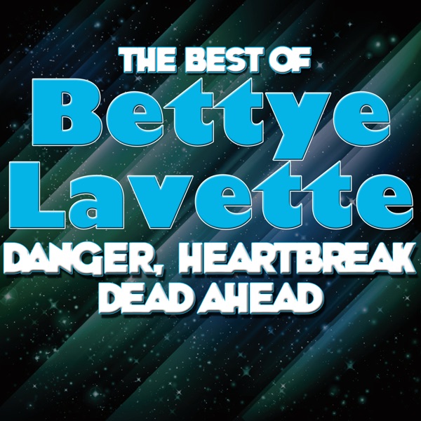 Cover of Danger, Heartbreak Dead Ahead: The Best of Bettye Lavette