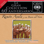 La Gran Colécción del 60 Aniversarío CBS: Ramón Ayala y Sus Bravos del Norte - Ramón Ayala y Sus Bravos del Norte Cover Art