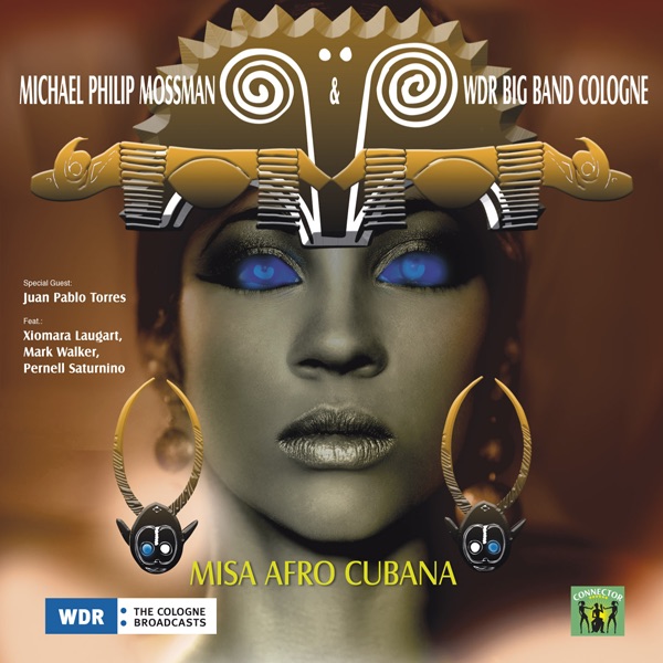 Обложка альбома «Michael Philip Mossman & WDR Big Band Cologne (Misa Afrocubana)» — Michael Philip Mossman & WDR Big Band Cologne