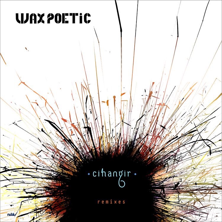 Обложка альбома «Cihangir Remixes - EP» — Wax Poetic