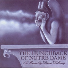 The Hunchback of Notre Dame: A Musical By Dennis DeYoung