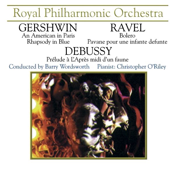 Gershwin: An American In Paris, Rhapsody In Blue; Ravel: Bolero
