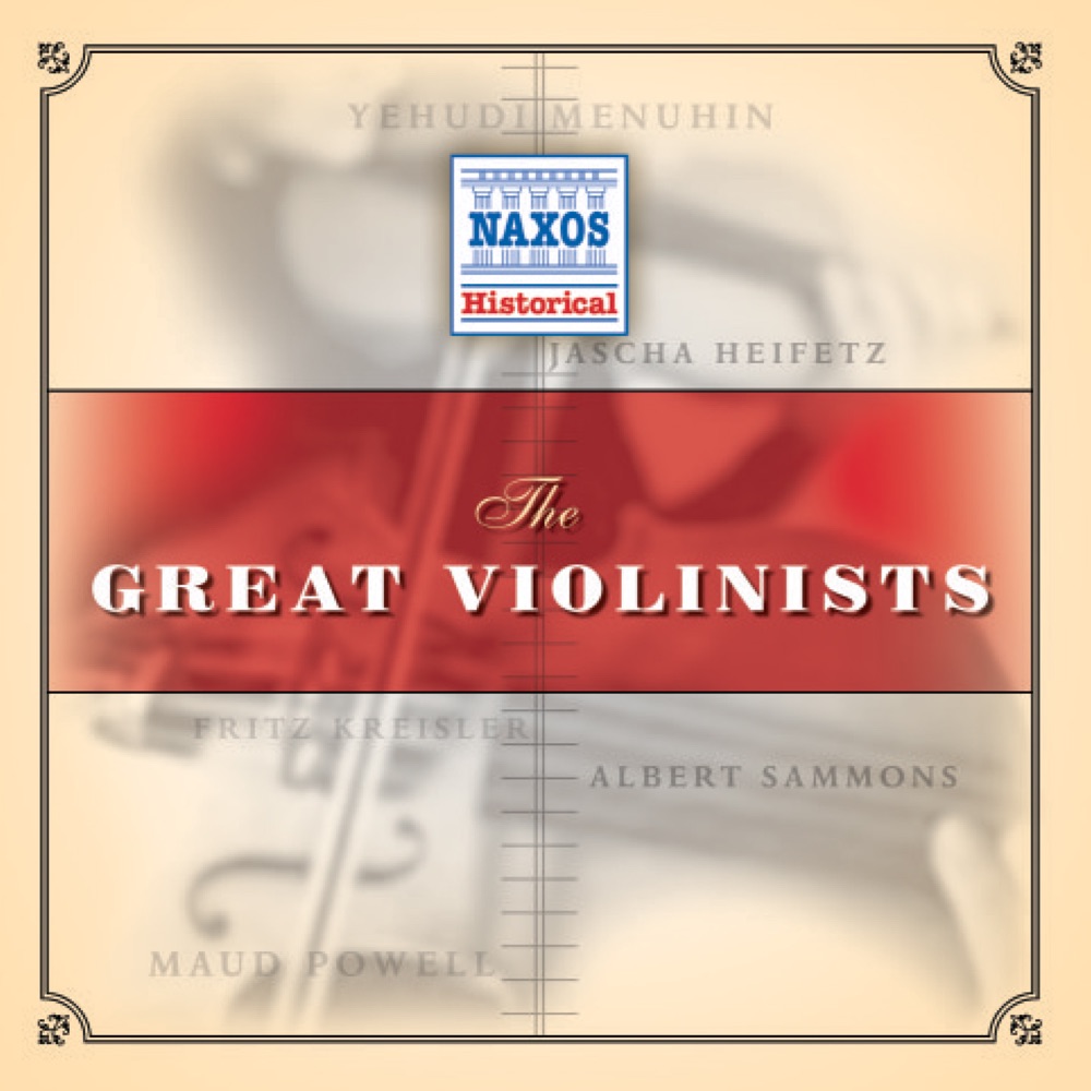 Обложка альбома «The Great Violinists» — Albert Sammons, Alfred Cortot, Antal Doráti, Boston Symphony Orchestra, Bronislaw Huberman, Jacques Thibaud, Joseph Szigeti, London Philharmonic Orchestra, Maud Powell, Mischa Elman, Pablo Casals, Sir John Barbirolli, William Murdoch & Yehudi Menuhin