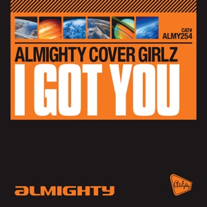 I Got You (Almighty Anthem Radio Edit)