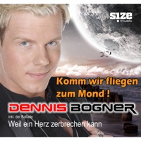 Dennis Bogner - Komm wir fliegen zum Mond (Radio)