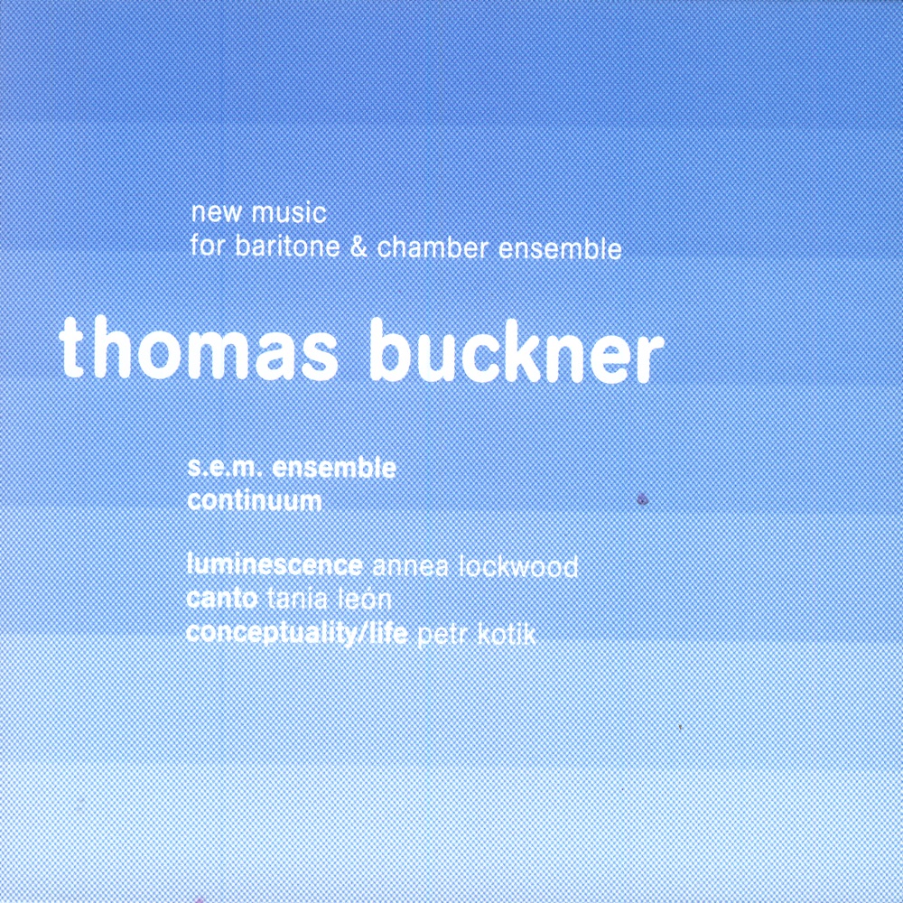 Обложка альбома «New Music for Baritone & Chamber Ensemble» — Continuum, S.E.M. Ensemble, Petr Kotik, S.E.M. Ensemble, Continuum, Thomas Buckner & Joel Sachs