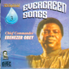 Evergreen Songs Original 3 - Ebenezer Obey new Single