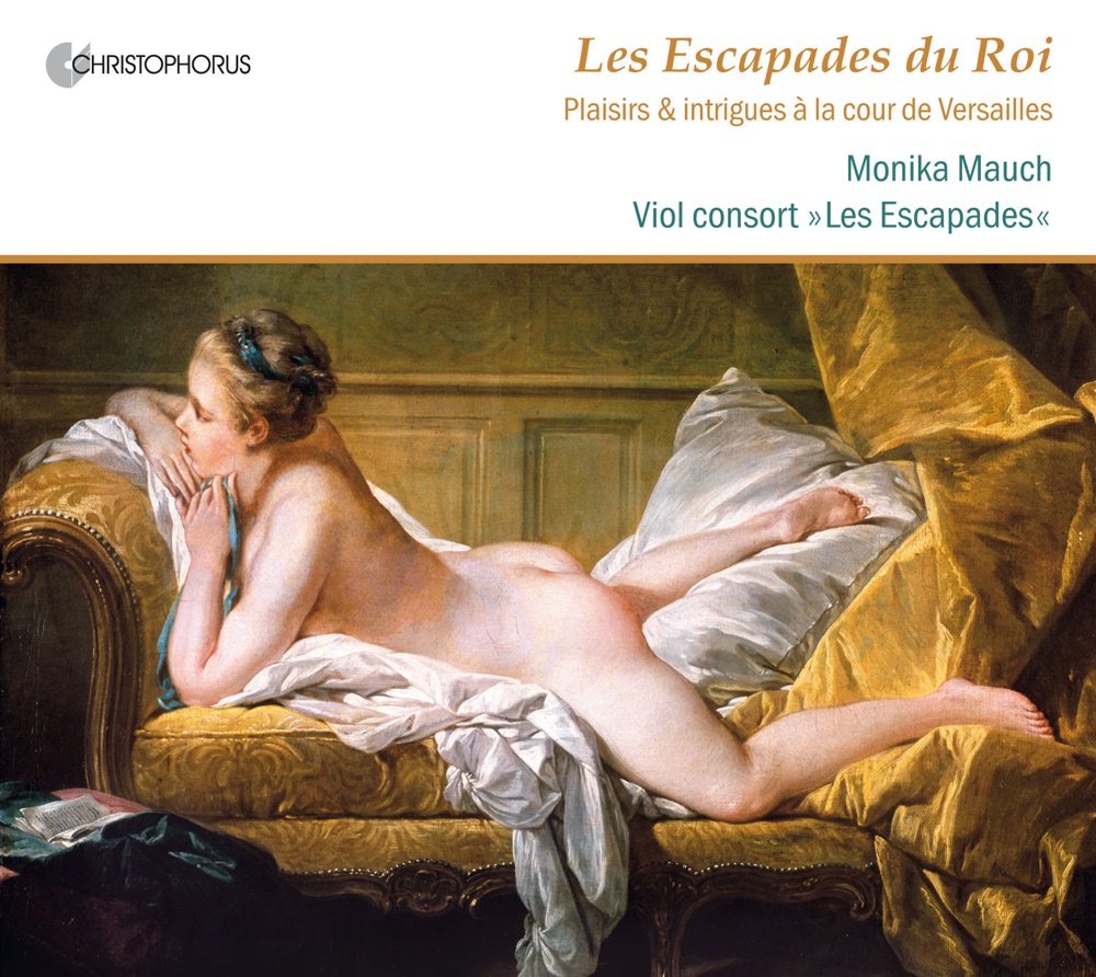 Обложка альбома «Les Escapades du Roi: Plaisirs & intrigues a la cour de Versailles» — Monika Mauch, Les Escapades, Andrea Cordula Baur, Carsten Lorenz & Adina Scheyhing