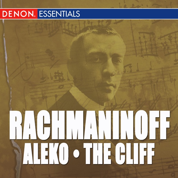 Rachmaninoff: Aleko Highlights - "The Cliff", Op. 7