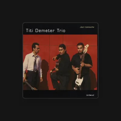 Listen to Titi Demeter Trio, watch music videos, read bio, see tour dates & more!