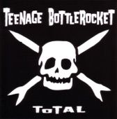 Teenage Bottlerocket - Go Away