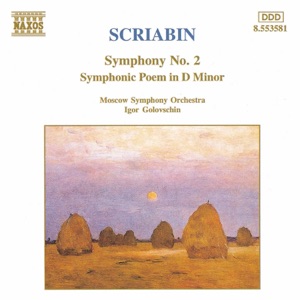 Scriabin: Symphony No. 2 - Symphonic Poem in D Minor