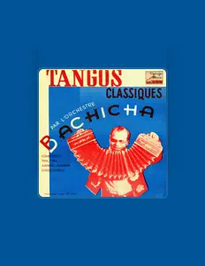 Listen to Bachicha y Su Orquesta de Tangos, watch music videos, read bio, see tour dates & more!