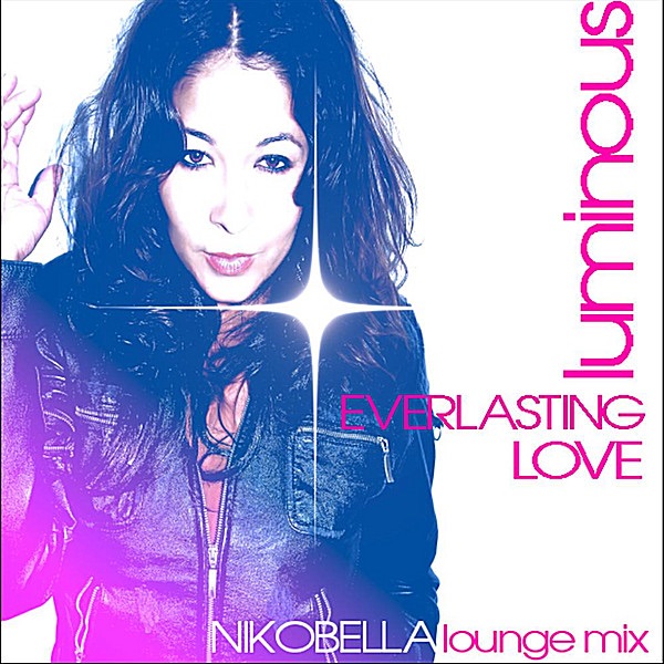 Обложка альбома «Everlasting Love...Nikobella Lounge Mix» — Luminous